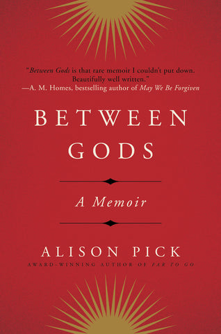 Between Gods : A Memoir