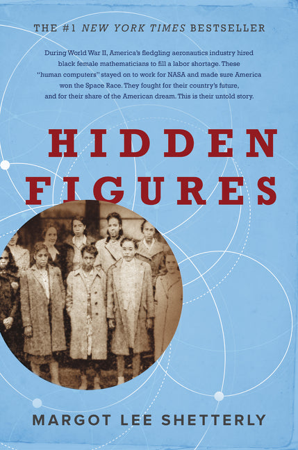 Hidden Figures : The American Dream and the Untold Story of the Black Women Mathematicians Who Helped Win the Space Race