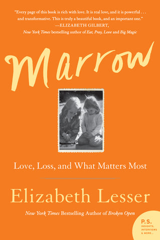 Marrow : Love, Loss, and What Matters Most