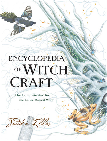 Encyclopedia of Witchcraft : The Complete A-Z for the Entire Magical World