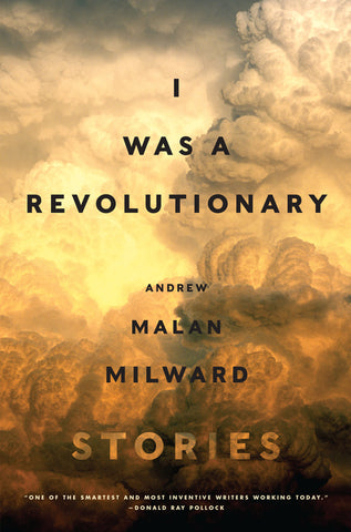 I Was a Revolutionary : Stories