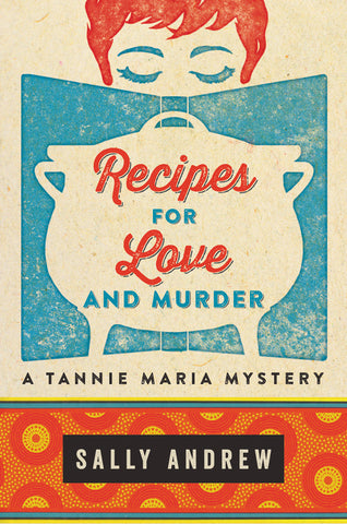 Recipes for Love and Murder : A Tannie Maria Mystery