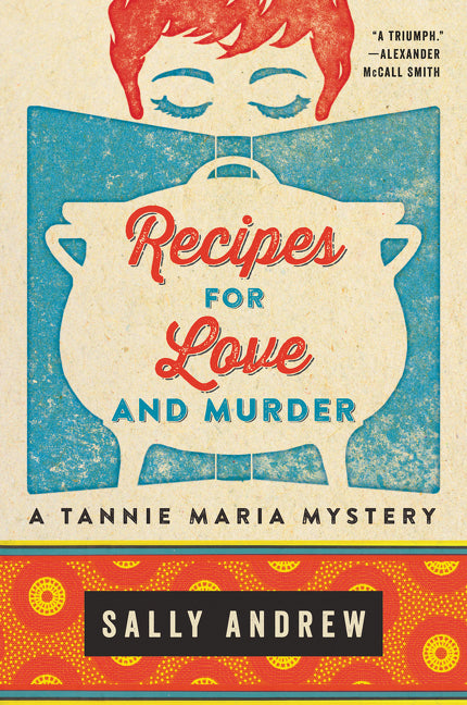 Recipes for Love and Murder : A Tannie Maria Mystery