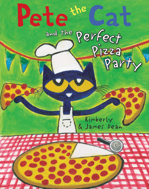 Pete the Cat and the Perfect Pizza Party