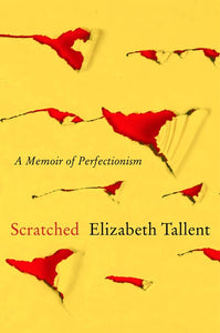 Scratched : A Memoir of Perfectionism