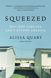 Squeezed : Why Our Families Can't Afford America