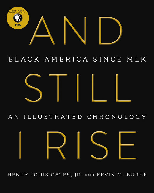 And Still I Rise : Black America Since MLK