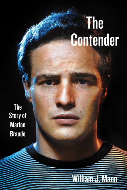 The Contender : The Story of Marlon Brando