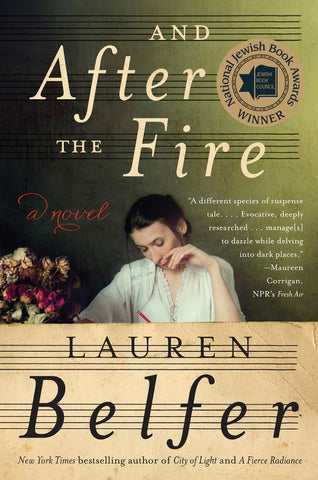 And After the Fire : A Novel