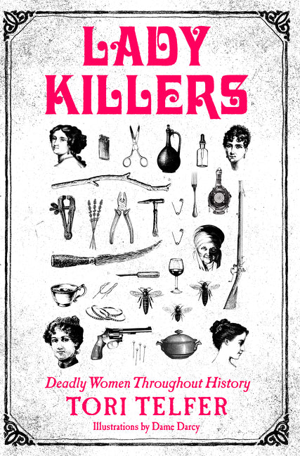 Lady Killers : Deadly Women Throughout History