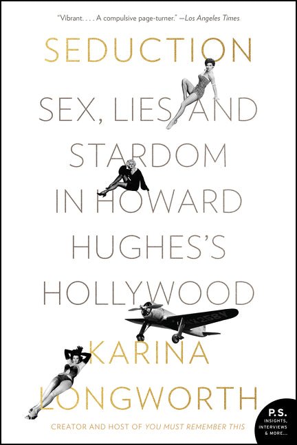 Seduction : Sex, Lies, and Stardom in Howard Hughes's Hollywood