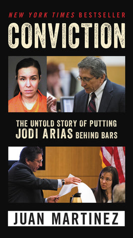 Conviction : The Untold Story of Putting Jodi Arias Behind Bars