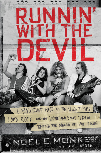 Runnin' with the Devil : A Backstage Pass to the Wild Times, Loud Rock, and the Down and Dirty Truth Behind the Making of Van Halen