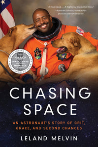 Chasing Space : An Astronaut's Story of Grit, Grace, and Second Chances