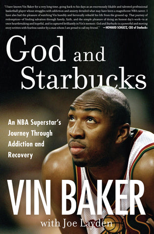God and Starbucks : An NBA Superstar's Journey Through Addiction and Recovery