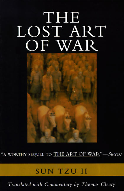 The Lost Art of War : Recently Discovered Companion to the Bestselling The Art of War, The