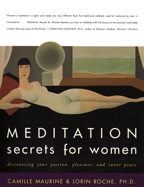 Meditation Secrets for Women : Discovering Your Passion, Pleasure, and Inner Peace