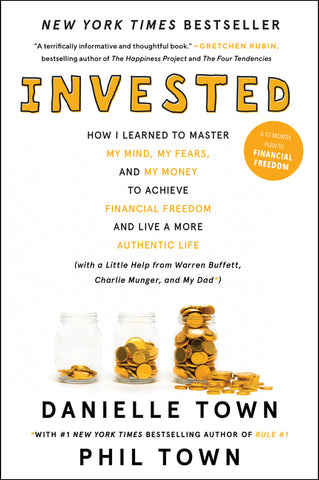 Invested : How I Learned to Master My Mind, My Fears, and My Money to Achieve Financial Freedom and Live a More Authentic Life (with a Little Help from Warren Buffett, Charlie Munger, and My Dad)
