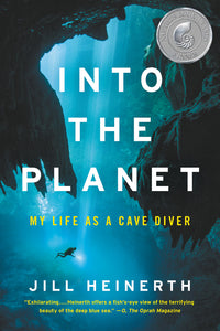 Into the Planet : My Life as a Cave Diver