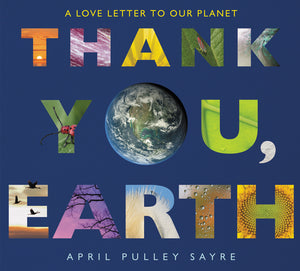 Thank You, Earth : A Love Letter to Our Planet