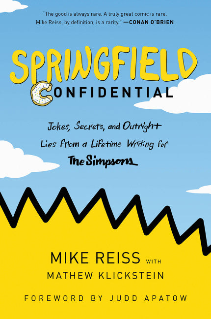 Springfield Confidential : Jokes, Secrets, and Outright Lies from a Lifetime Writing for The Simpsons