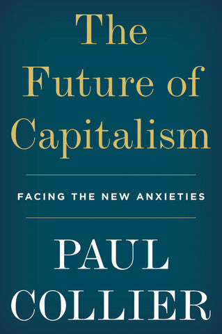 The Future of Capitalism : Facing the New Anxieties