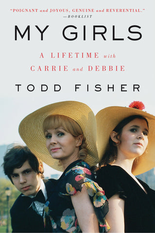 My Girls : A Lifetime with Carrie and Debbie