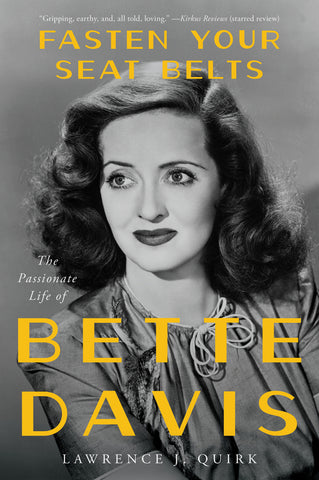 Fasten Your Seat Belts : The Passionate Life of Bette Davis