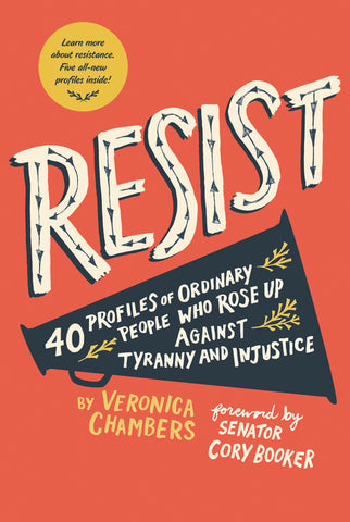 Resist : 40 Profiles of Ordinary People Who Rose Up Against Tyranny and Injustice