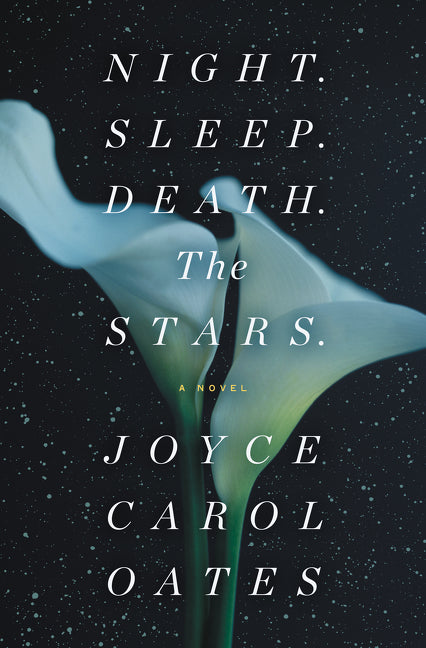 Night. Sleep. Death. The Stars. : A Novel