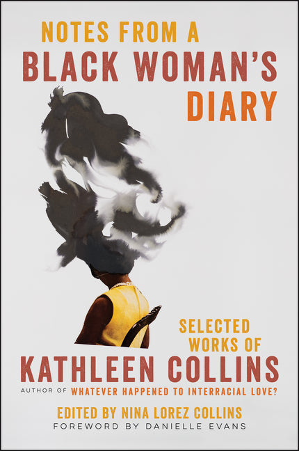 Notes from a Black Woman's Diary : Selected Works of Kathleen Collins