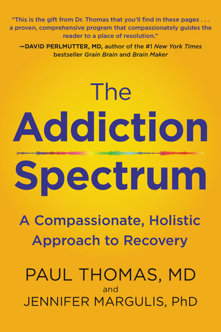 The Addiction Spectrum : A Compassionate, Holistic Approach to Recovery
