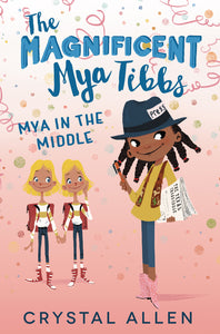 The Magnificent Mya Tibbs: Mya in the Middle