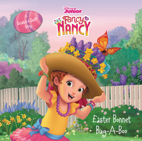 Disney Junior Fancy Nancy: Easter Bonnet Bug-A-Boo : A Scratch & Sniff Story