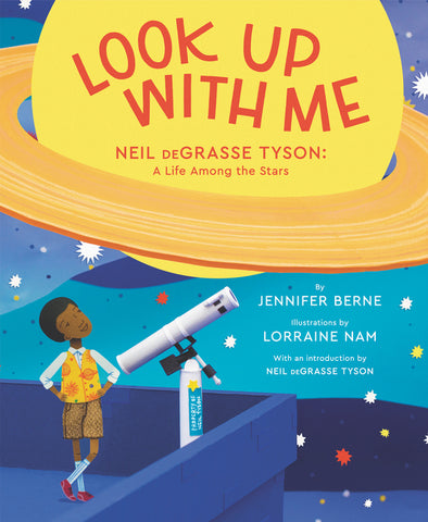 Look Up with Me : Neil deGrasse Tyson: A Life Among the Stars