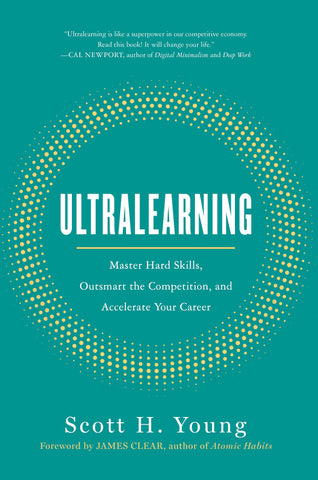 Ultralearning : Master Hard Skills, Outsmart the Competition, and Accelerate Your Career