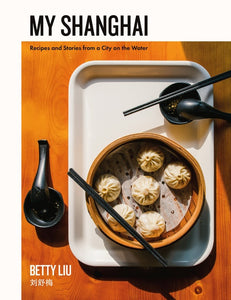 My Shanghai : Recipes and Stories from a City on the Water