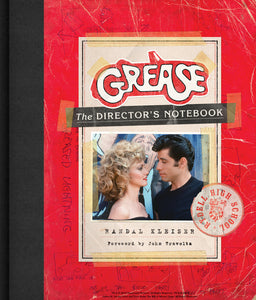 Grease : The Director's Notebook