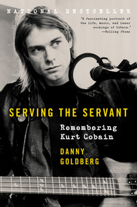 Serving the Servant : Remembering Kurt Cobain