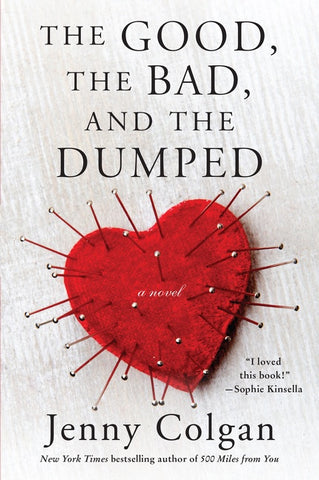 The Good, the Bad, and the Dumped : A Novel