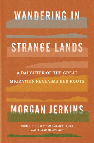 Wandering in Strange Lands : A Daughter of the Great Migration Reclaims Her Roots