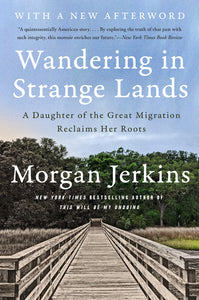 Wandering in Strange Lands : A Daughter of the Great Migration Reclaims Her Roots