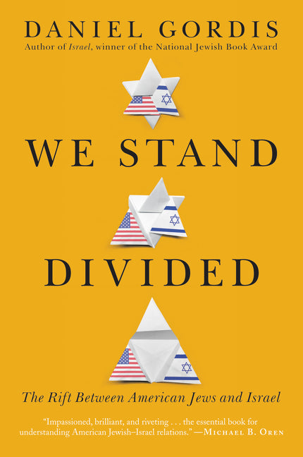 We Stand Divided : The Rift Between American Jews and Israel