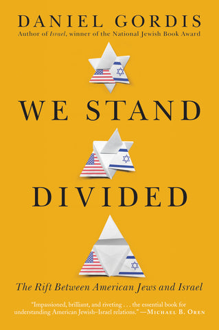 We Stand Divided : The Rift Between American Jews and Israel