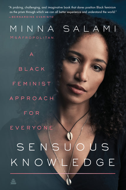 Sensuous Knowledge : A Black Feminist Approach for Everyone