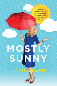 Mostly Sunny : How I Learned to Keep Smiling Through the Rainiest Days