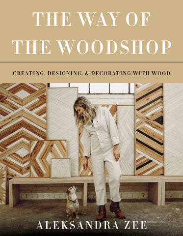 The Way of the Woodshop : Creating, Designing & Decorating with Wood