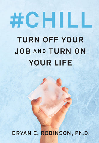 #Chill : Turn Off Your Job and Turn On Your Life