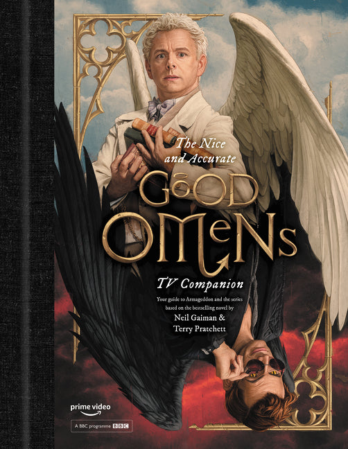 The Nice and Accurate Good Omens TV Companion : Your guide to Armageddon and the series based on the bestselling novel by Terry Pratchett and Neil Gaiman