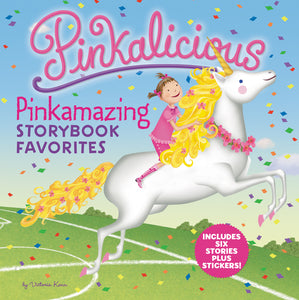Pinkalicious: Pinkamazing Storybook Favorites : Includes 6 Stories Plus Stickers!